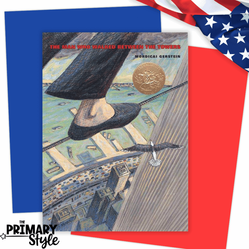"The Man Who Walked Between the Towers" is an excellent picture book about Patriot Day that can be shared with young learners.